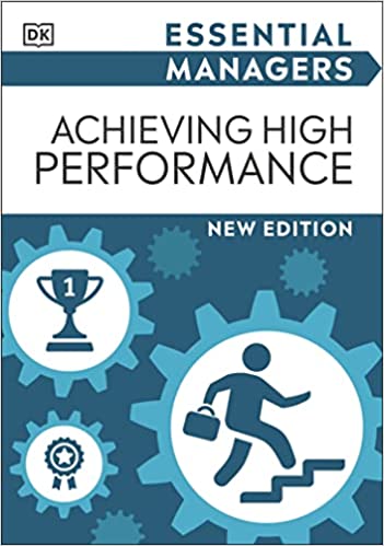 ESSENTIAL MANAGERS ACHIEVING HIGH PERFORMANCE