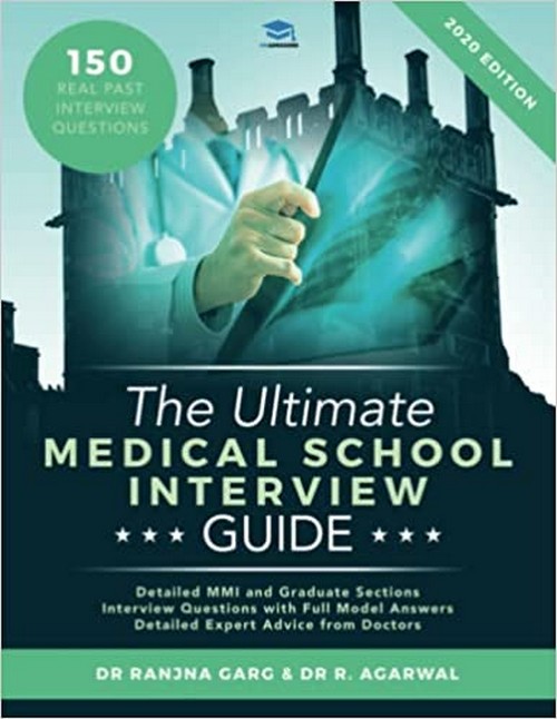THE ULTIMATE MEDICAL SCHOOL INTERVIEW GUIDE: 150 REAL PAST INTERVIEW QUESTIONS, DETAILED MMI