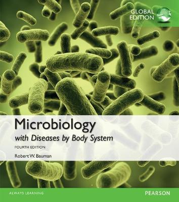 MICROBIOLOGY WITH DISEASES BY BODY SYSTEM (GLOBAL EDITION) **