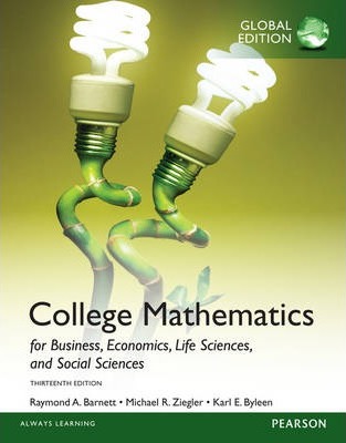 COLLEGE MATHEMATICS FOR BUSINESS, ECONOMICS, LIFE SCIENCES AND SOCIAL SCIENCES (GLOBAL EDITION) **