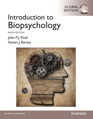 INTRODUCTION TO BIOPSYCHOLOGY (GLOBAL EDITION) **