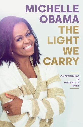 THE LIGHT WE CARRY: OVERCOMING IN UNCERTAIN TIMES (HC)