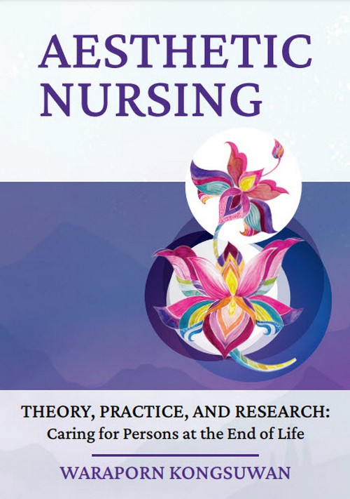 AESTHETIC NURSING (THEORY, PRACTICE, AND RESEARCH: CARING FOR PERSONS AT THE END OF LIFE
)