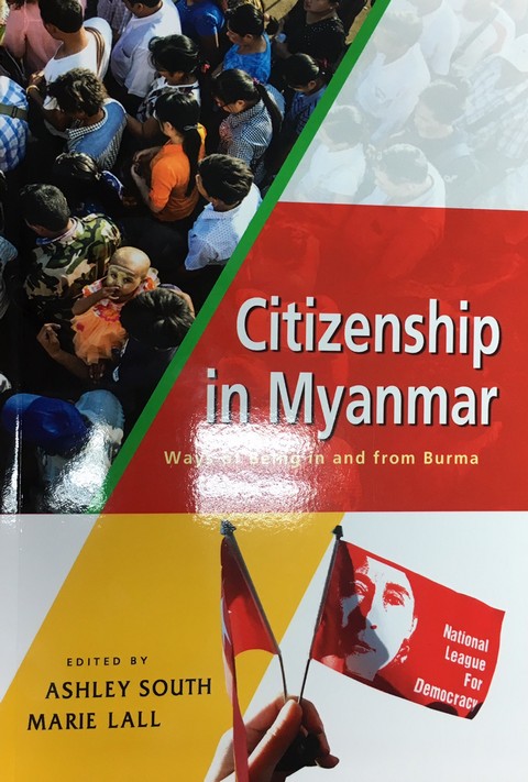 CITIZENSHIP IN MYANMAR: WAYS OF BEING IN AND FROM BURMA