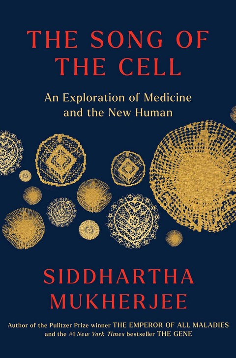 THE SONG OF THE CELL: AN EXPLORATION OF MEDICINE AND THE NEW HUMAN (HC)
