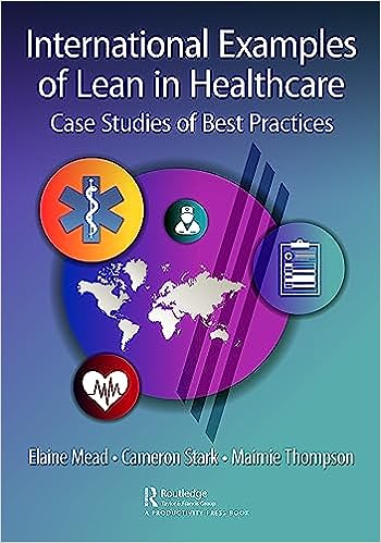INTERNATIONAL EXAMPLES OF LEAN IN HEALTHCARE : CASE STUDIES OF BEST PRACTICES