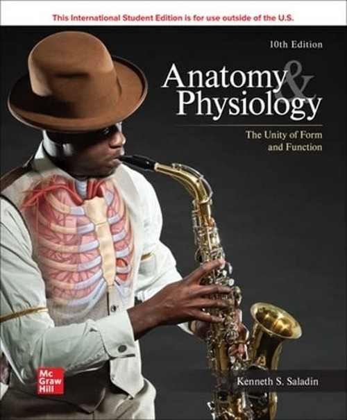 ANATOMY AND PHYSIOLOGY: THE UNITY OF FORM AND FUNCTION (ISE)