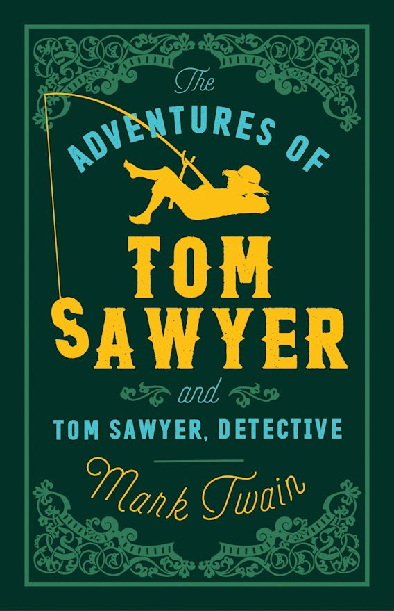 THE ADVENTURES OF TOM SAWYER AND TOM SAWYER, DETECTIVE (ALMA CLASSICS EVERGREENS)