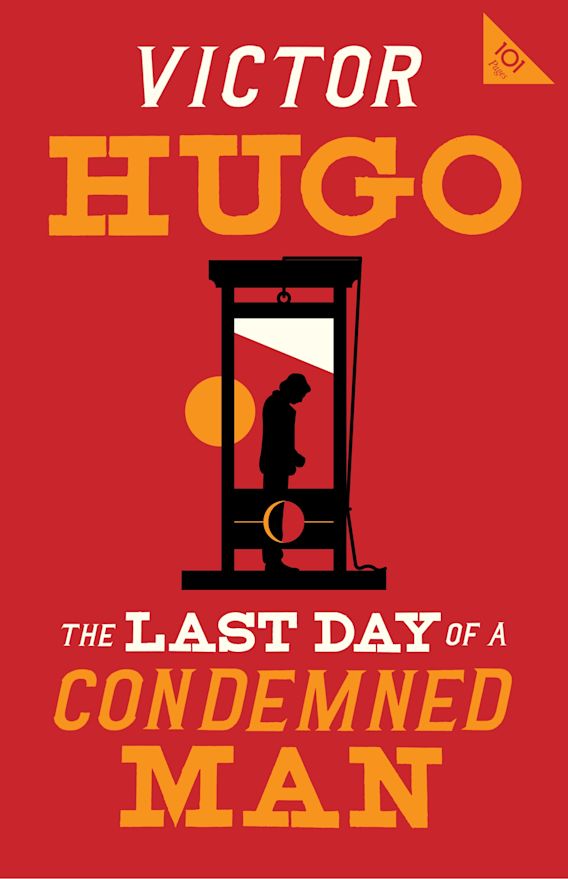 THE LAST DAY OF A CONDEMNED MAN (ALMA CLASSICS 101 PAGES)