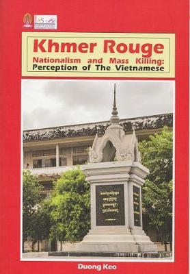 KHMER ROUGE NATIONALISM AND MASS KILLING: PERCEPTION OF THE VIETNAMESE