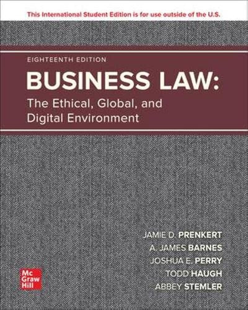 BUSINESS LAW: THE ETHICAL, GLOBAL, AND DIGITAL ENVIRONMENT (ISE)