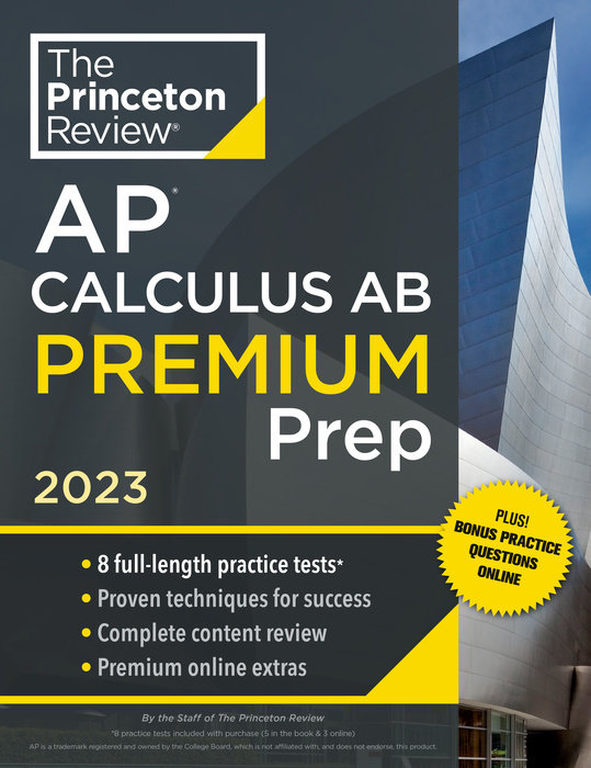 THE PRINCETON REVIEW AP CALCULUS AB PREMIUM PREP, 2023 8 PRACTICE