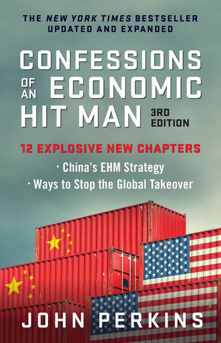 CONFESSIONS OF AN ECONOMIC HIT MAN: 12 EXPLOSIVE NEW CHAPTERS