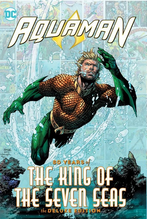 AQUAMAN: 80 YEARS OF THE KING OF THE SEVEN SEAS (THE DELUXE EDITION) (HC)