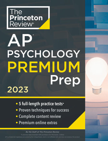 THE PRINCETON REVIEW AP PSYCHOLOGY PREMIUM PREP, 2023: 5 PRACTICE TESTS + COMPLETE CONTENT REVIEW