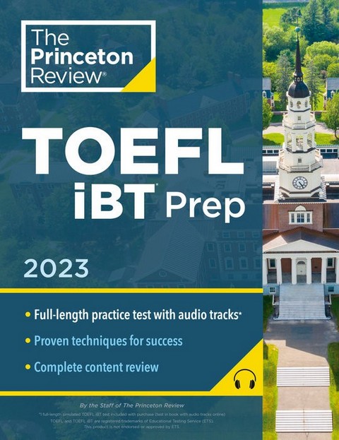THE PRINCETON REVIEW TOEFL IBT PREP WITH AUDIO/LISTENING TRACKS, 2023: PRACTICE TEST+AUDIO+STRATEGIE