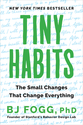 TINY HABITS: THE SMALL CHANGES THAT CHANGE EVERYTHING