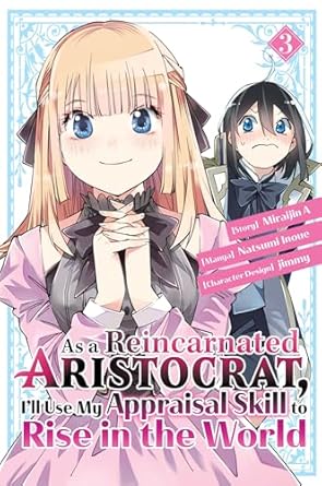 AS A REINCARNATED ARISTOCRAT, I LL USE MY APPRAISAL SKILL TO RISE IN THE WORLD 3  (MANGA)
