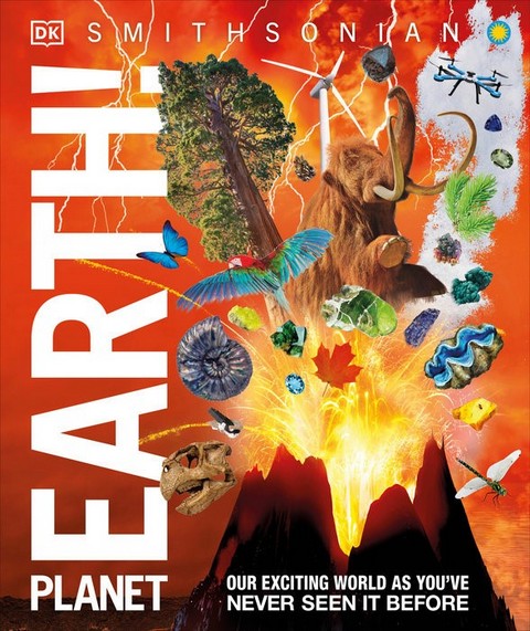 KNOWLEDGE ENCYCLOPEDIA PLANET EARTH!: OUR EXCITING WORLD AS YOU'VE NEVER SEEN IT BEFORE (HC)