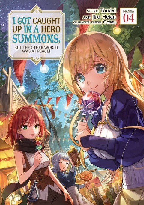 I GOT CAUGHT UP IN A HERO SUMMONS, BUT THE OTHER WORLD WAS AT PEACE! (MANGA) VOL. 4