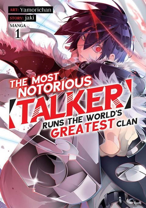 THE MOST NOTORIOUS "TALKER" RUNS THE WORLDS GREATEST CLAN (MANGA) VOL. 1
