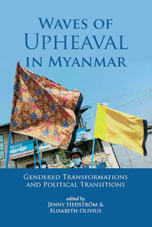 WAVES OF UPHEAVAL IN MYANMAR: GENDERED TRANSFORMATIONS AND POLITICAL TRANSITIONS