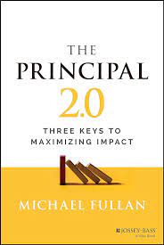 THE PRINCIPAL 2.0: THREE KEYS TO MAXIMIZING IMPACT