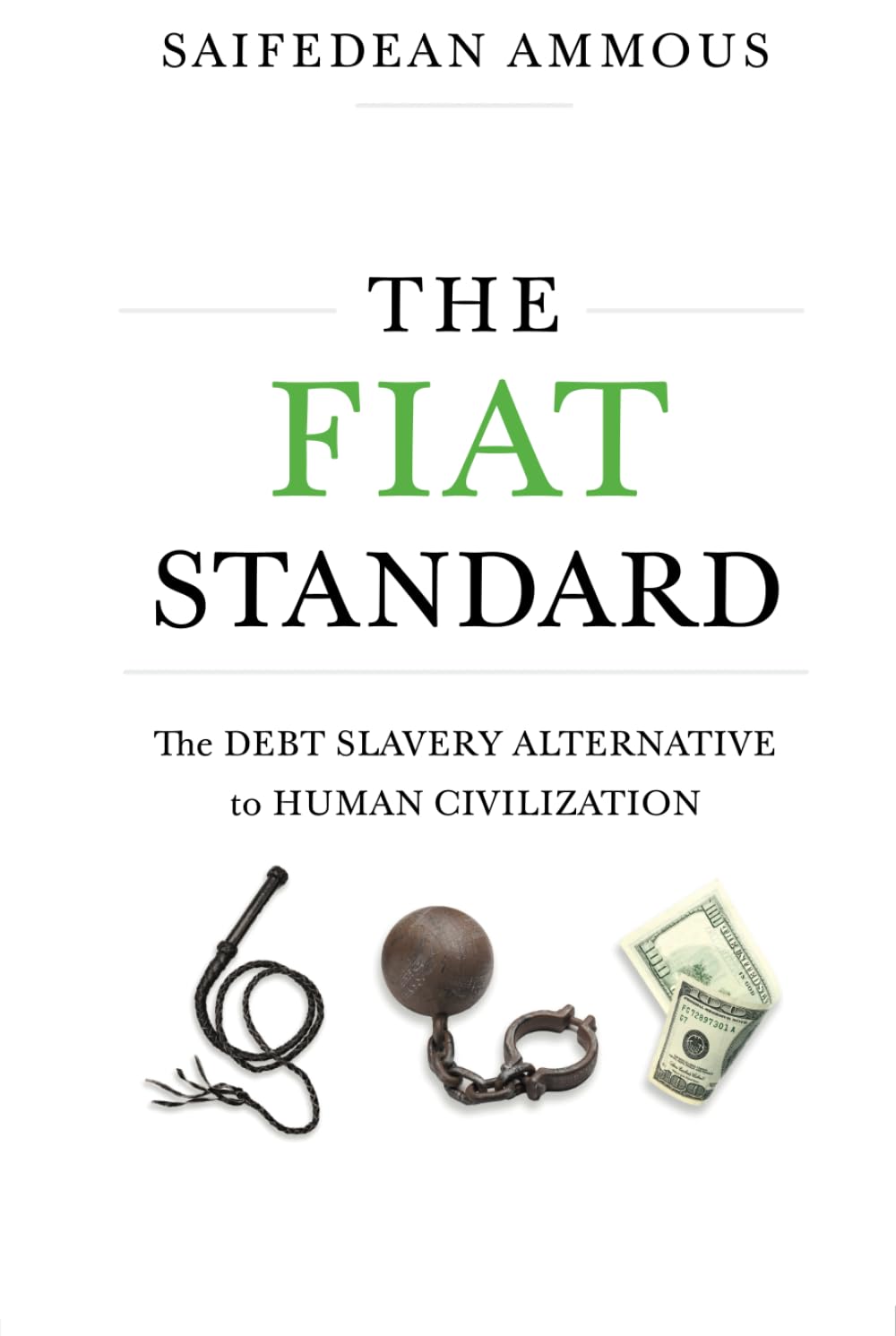 THE FIAT STANDARD: DEBT SLAVERY ALTERNATIVE TO HUMAN CIVILIZATION (HC)