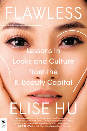FLAWLESS: LESSONS IN LOOKS AND CULTURE FROM THE K-BEAUTY CAPITAL