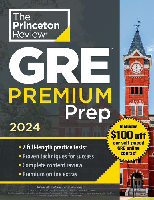 THE PRINCETON REVIEW GRE PREMIUM PREP, 2024: 7 PRACTICE TESTS + REVIEW & TECHNIQUES + ONLINE TOOLS