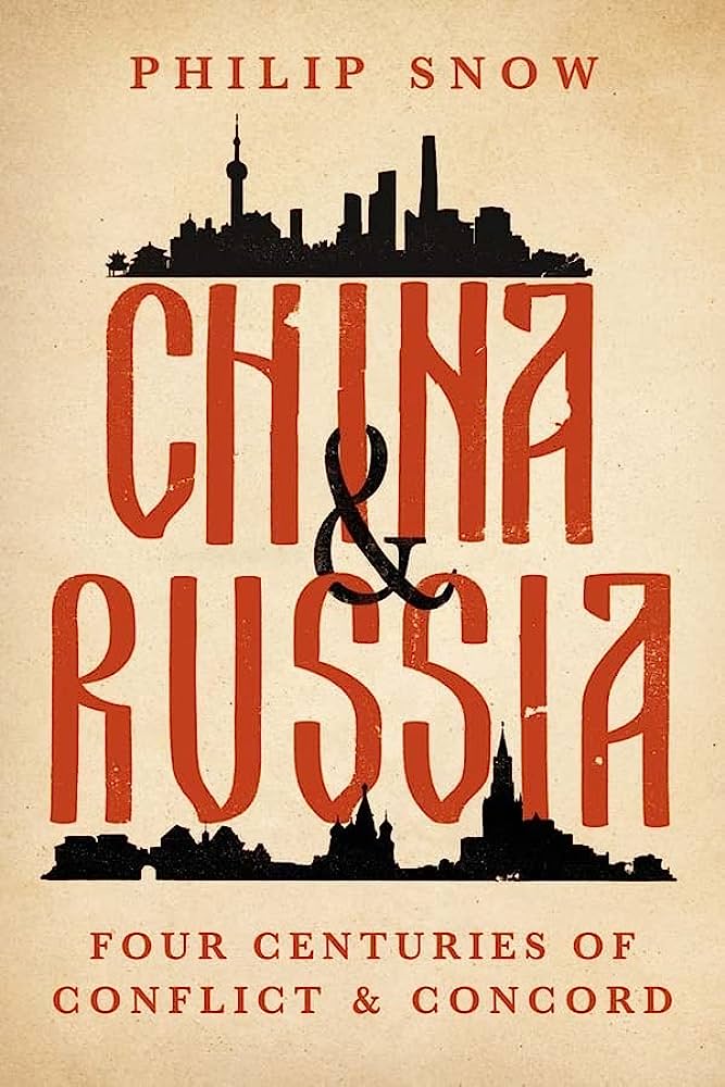 CHINA AND RUSSIA: FOUR CENTURIES OF CONFLICT AND CONCORD (HC)