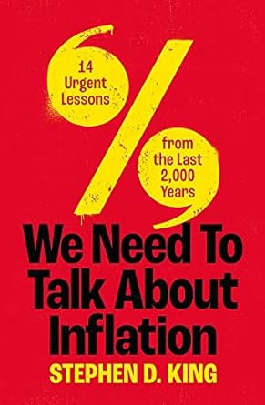 WE NEED TO TALK ABOUT INFLATION: 14 URGENT LESSONS FROM THE LAST 2,000 YEARS (HC)