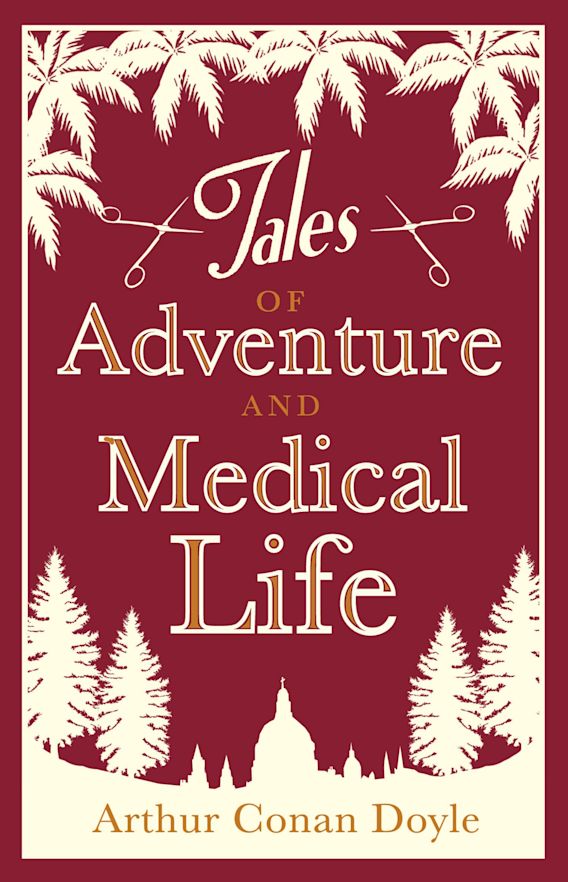 TALES OF ADVENTURES AND MEDICAL LIFE