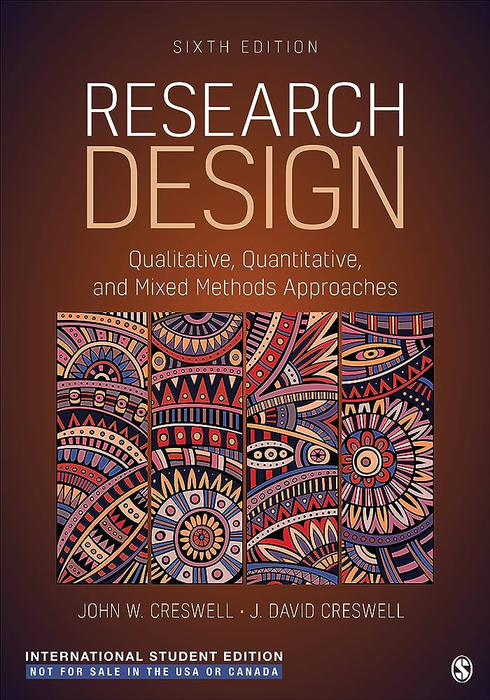 RESEARCH DESIGN: QUALITATIVE, QUANTITATIVE, AND MIXED METHODS APPROACHES (ISE)
