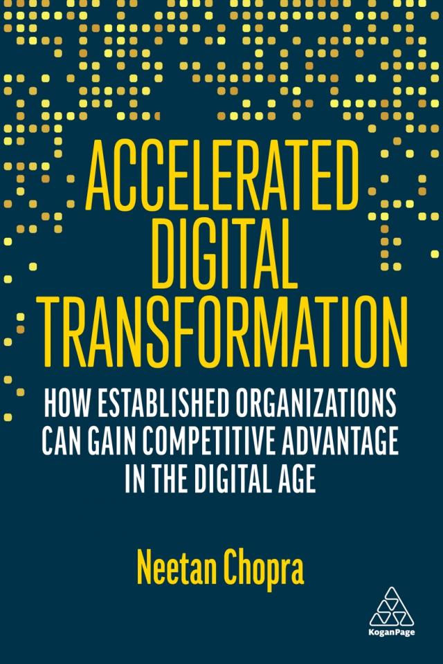 ACCELERATED DIGITAL TRANSFORMATION: HOW ESTABLISHED ORGANIZATIONS CAN GAIN COMPETITIVE ADVANTAGE IN