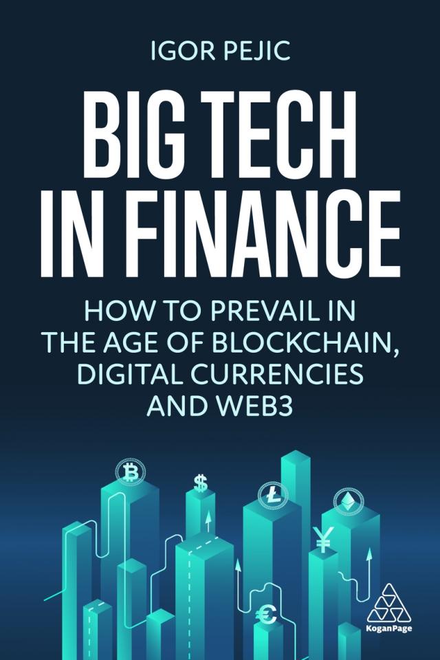 BIG TECH IN FINANCE: HOW TO PREVAIL IN THE AGE OF BLOCKCHAIN, DIGITAL CURRENCIES AND WEB3