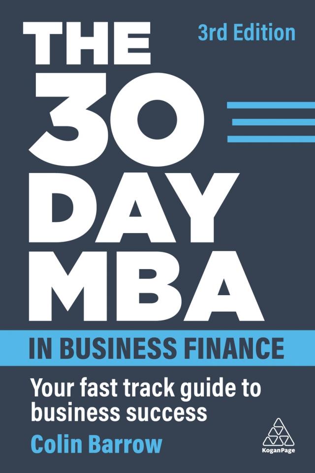 THE 30 DAY MBA IN BUSINESS FINANCE: YOUR FAST TRACK GUIDE TO BUSINESS SUCCESS