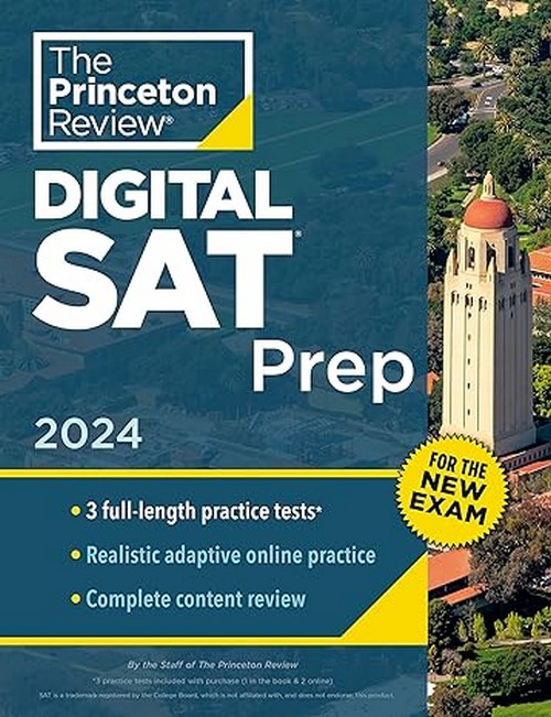 THE PRINCETON REVIEW DIGITAL SAT PREP, 2024: 3 PRACTICE TESTS + REVIEW + ONLINE TOOLS