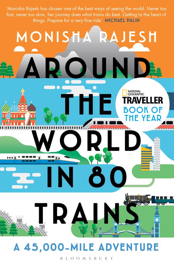 AROUND THE WORLD IN 80 TRAINS: A 45,000-MILE ADVENTURE