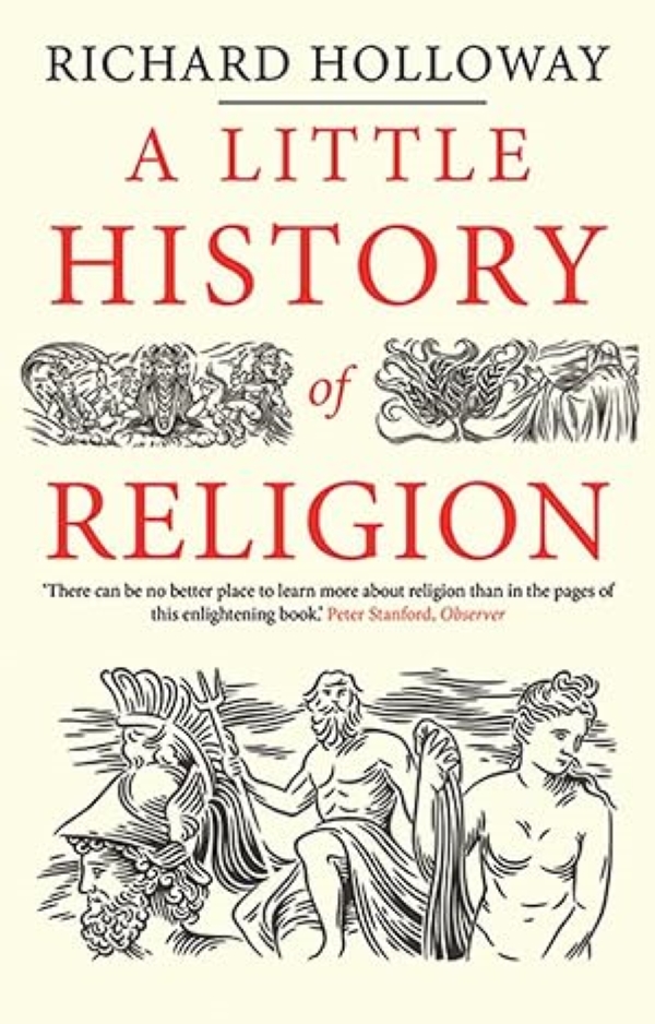 A LITTLE HISTORY OF RELIGION (LITTLE HISTORIES)