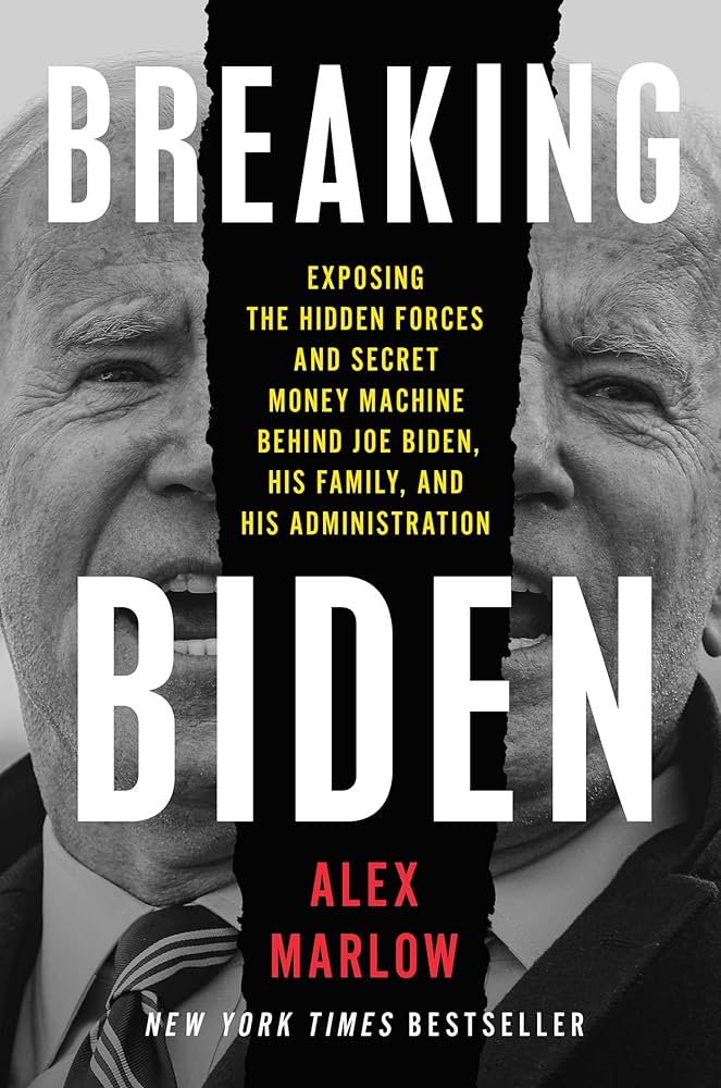 BREAKING BIDEN: EXPOSING THE HIDDEN FORCES AND SECRET MONEY MACHINE BEHIND JOE BIDEN, HIS FAMILY (HC