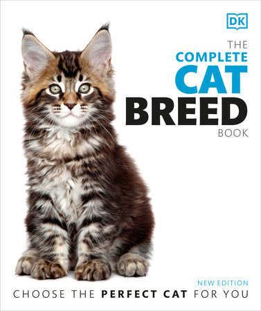 THE COMPLETE CAT BREED BOOK: CHOOSE THE PERFECT CAT FOR YOU