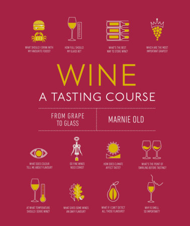 WINE A TASTING COURSE: FROM GRAPE TO GLASS (HC)