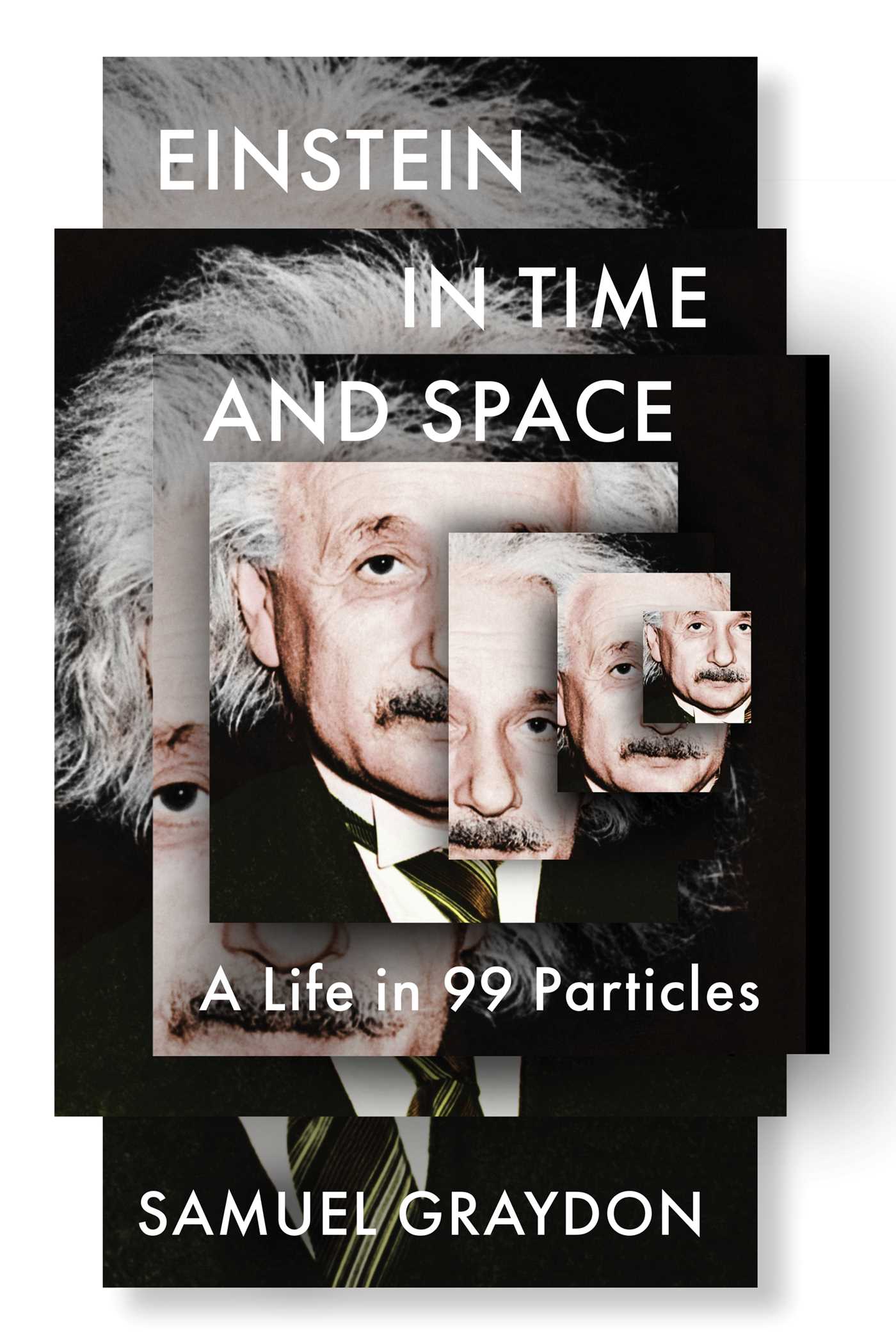 EINSTEIN IN TIME AND SPACE: A LIFE IN 99 PARTICLES (HC)