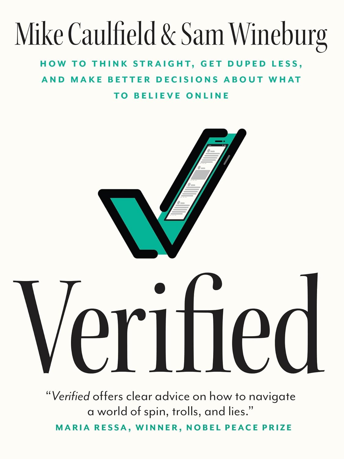 VERIFIED: HOW TO THINK STRAIGHT, GET DUPED LESS, AND MAKE BETTER DECISIONS ABOUT WHAT TO BELIEVE