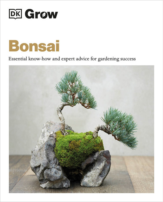 BONSAI: ESSENTIAL KNOW-HOW AND EXPERT ADVICE FOR GARDENING SUCCESS