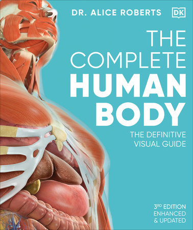 THE COMPLETE HUMAN BODY: THE DEFINITIVE VISUAL GUIDE (HC)