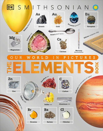 THE ELEMENTS BOOK: A VISUAL ENCYCLOPEDIA OF THE PERIODIC TABLE (HC)