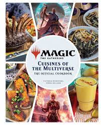 MAGIC: THE GATHERING: THE OFFICIAL COOKBOOK (CUISINES OF THEMULTIVERSE (GAMING)) (HC)