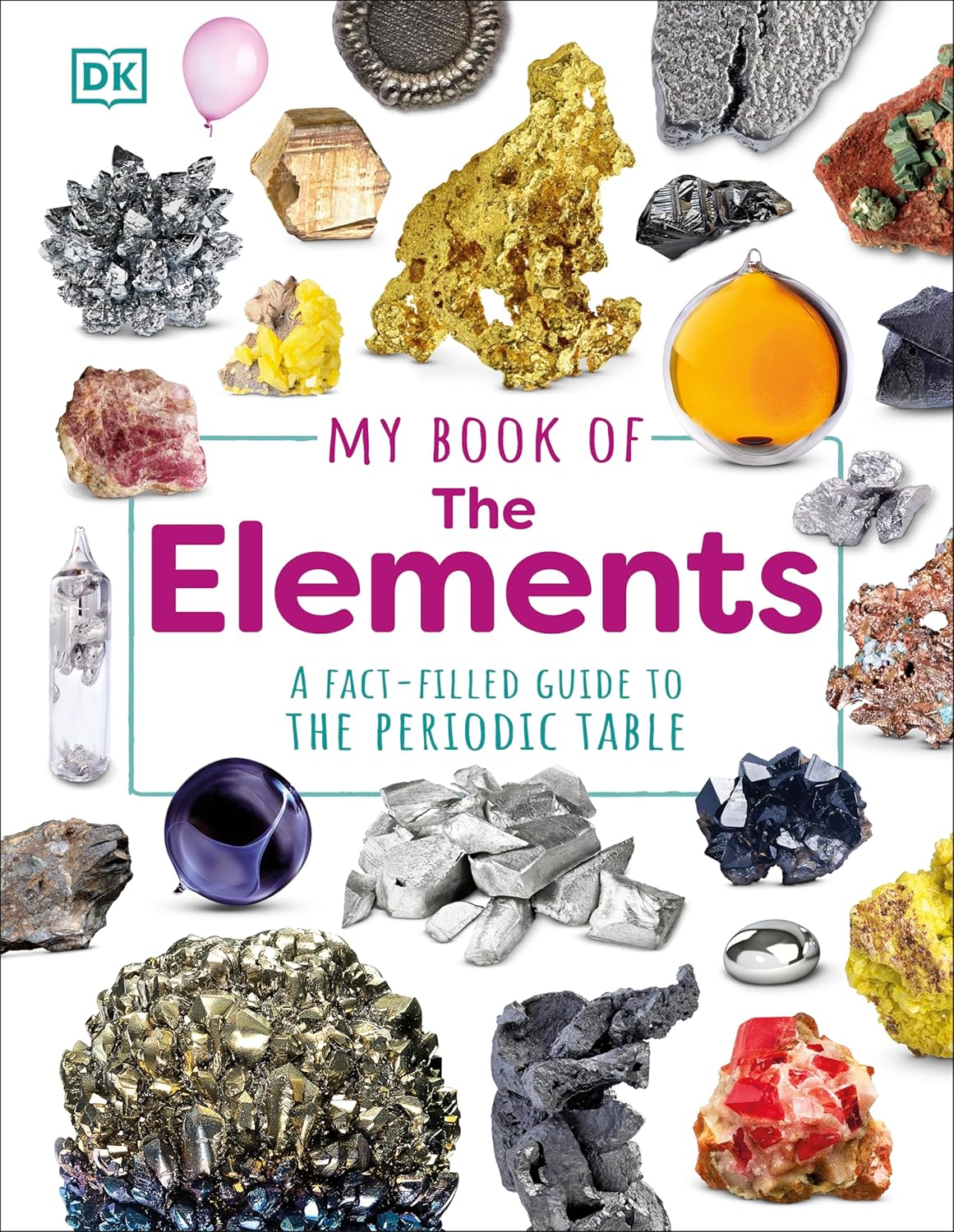 MY BOOK OF THE ELEMENTS: A FACT-FILLED GUIDE TO THE PERIODIC TABLE (HC)